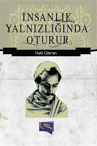 İnsanlık Yalnızlığında Oturur