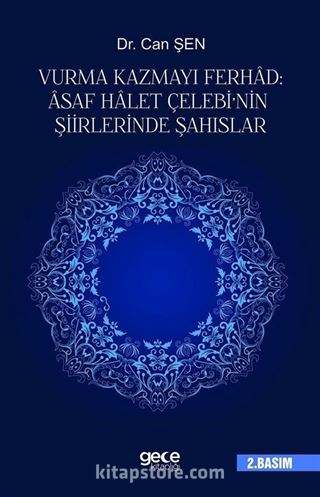 Vurma Kazmayı Ferhad: Asaf Halet Çelebi'nin Şiirlerinde Şahıslar