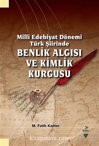 Milli Edebiyat Dönemi Türk Şiirinde Benlik Algısı ve Kimlik Kurgusu