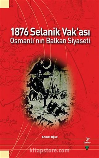 1876 Selanik Vak'ası - Osmanlı'nın Balkan Siyaseti