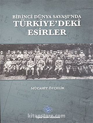 Birinci Dünya Savaşı'nda Türkiye'deki Esirler