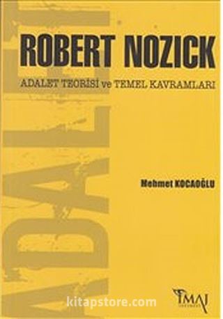 Robert Nozick / Adalet Teorisi ve Temel Kavramları