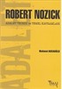 Robert Nozick / Adalet Teorisi ve Temel Kavramları