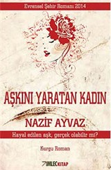 Aşkını Yaratan Kadın