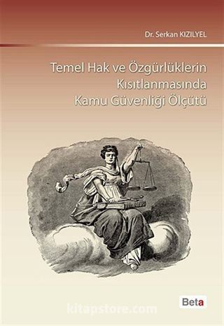 Temel Hak ve Özgürlüklerin Kısıtlanmasında Kamu Güvenliği Ölçütü