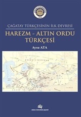 Çağatay Türkçesinin İlk Devresi Harezm - Altın Ordu Türkçesi