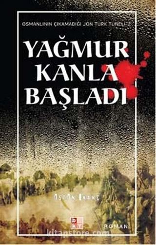 Yağmur Kanla Başladı