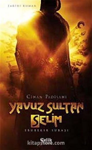 Cihan Padişahı Yavuz Sultan Selim