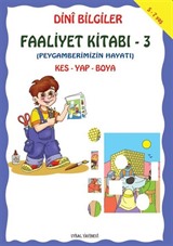 Dini Bilgiler Faaliyet Kitabı-3 Peygamberimizin Hayatı Kes, Yap, Boya (Kod:212)