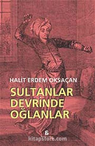 Sultanlar Devrinde Oğlanlar