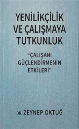 Yenilikçilik ve Çalışmaya Tutkunluk