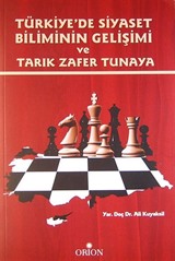 Türkiye'de Siyaset Biliminin Gelişimi ve Tarık Zafer Tunaya