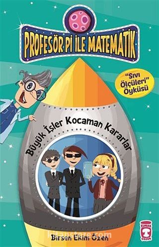 Büyük İşler Kocaman Kararlar - Sıvı Ölçüleri / Profesör Pi İle Matematik -2