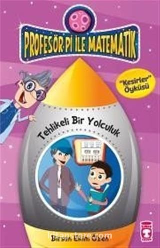 Tehlikeli Bir Yolculuk - Kesirler / Profesör Pi İle Matematik -2