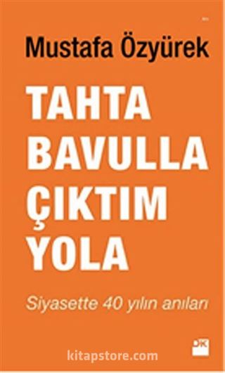 Tahta Bavulla Çıktım Yola