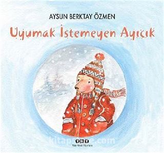 Uyumak İstemeyen Ayıcık