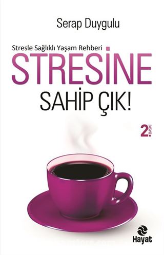 Stresine Sahip Çık!