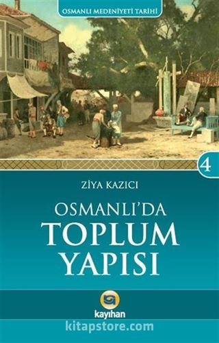 Osmanlı'da Toplum Yapısı / Osmanlı Medeniyeti Tarihi -4