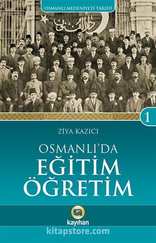 Osmanlı'da Eğitim Öğretim / Osmanlı Medeniyeti Tarihi -1