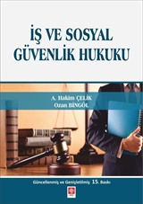 İş ve Sosyal Güvenlik Hukuku (A. Hakim Çelik)