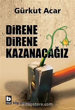 Direne Direne Kazanacağız