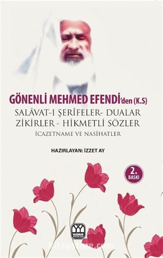 Gönenli Mehmed Efendi'den Dualar Salavat-ı Şerifler ve Zikirler (Evrad-ı Şerif)