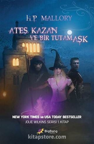 Ateş, Kazan ve Bir Tutam Aşk / Jolie Wilkins Serisi 1.Kitap