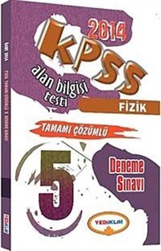 2014 KPSS Fizik Alan Bilgisi Testi Tamamı Çözümlü 5 Deneme Sınavı