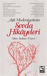 Aşk Medeniyetinin Sevda Hikayeleri