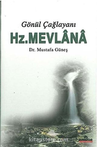 Gönül Çağlayanı Hz.Mevlana