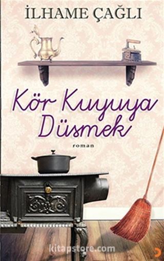 Kör Kuyuya Düşmek