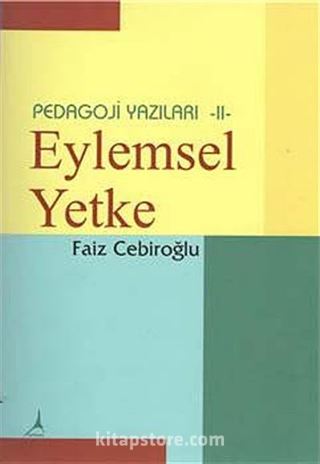 Eylemsel Yetke / Pedagoji Yazıalrı -II