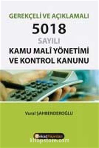 Gerekçeli ve Açıklamalı 5018 Sayılı Kamu Mali Yönetimi ve Kontrol Kanunu