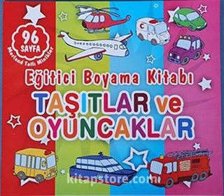 Taşıtlar ve Oyuncaklar - Eğitici Boyama Kitabı / Merland Tatlı Minikler