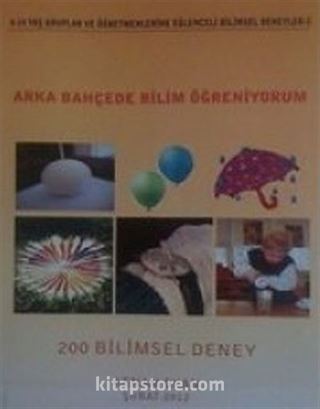 Arka Bahçede Bilim Öğreniyorum - 200 Bilimsel Deney