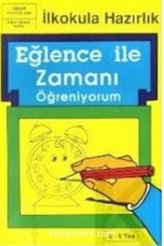 Eğlence ile Zamanı Öğreniyorum / İlkokula Hazırlık