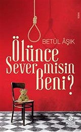 Ölünce Sever misin Beni?