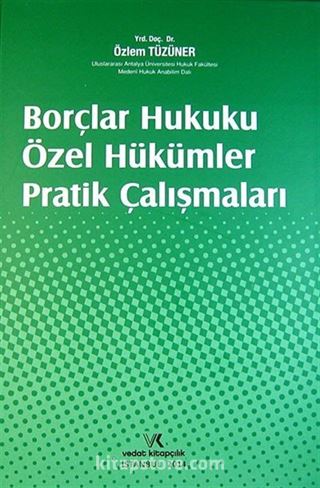 Borçlar Hukuku Özel Hükümler Pratik Çalışmaları