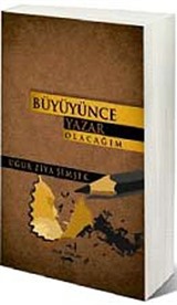 Büyüyünce Yazar Olacağım