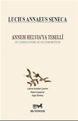 Annem Helvia'ya Teselli