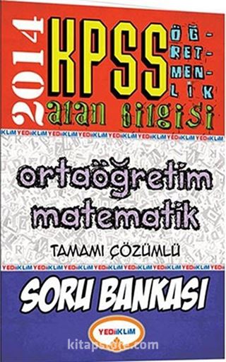 2014 KPSS Öğretmenlik Alan Bilgisi Ortaöğretim Matematik Tamamı Çözümlü Soru Bankası