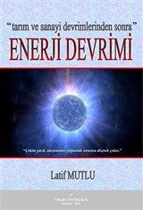 Tarım ve Sanayi Devrimlerinden Sonra Enerji Devrimi