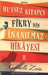 Huysuz Kitapçı Fikry'nin İnanılmaz Hikayesi