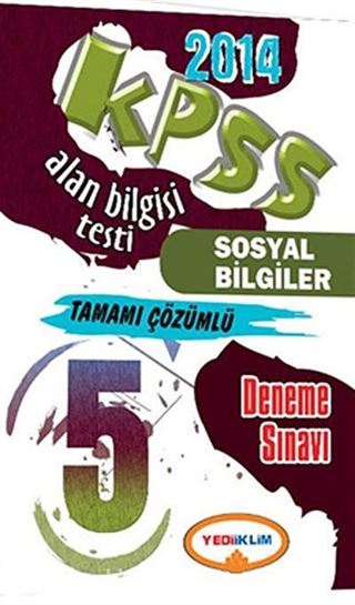 2014 KPSS Sosyal Bilgiler Alan Bilgisi Testi Tamamı Çözümlü 5 Deneme Sınavı