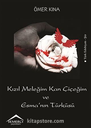 Kızıl Meleğim Kan Çiçeğim ve Esma'nın Türküsü