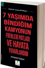 7 Yaşımda Bindiğim Kamyonun Frenleri Patladı ve Hayata Yuvarlandım