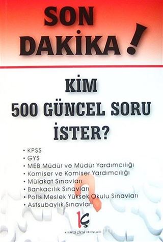 Son Dakika! Kim 500 Güncel Soru İster?