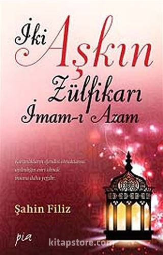 İki Aşkın Zülfikarı İmam-ı Azam