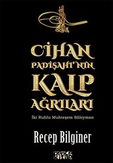 Cihan Padişahı'nın Kalp Ağrıları