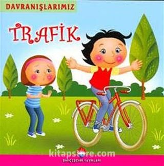 Trafik - Davranışlarımız